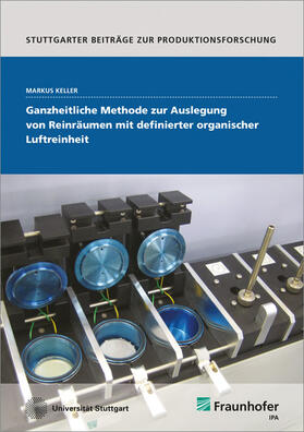 Keller / Fraunhofer IPA | Ganzheitliche Methode zur Auslegung von Reinräumen mit definierter organischer Luftreinheit | Buch | 978-3-8396-1000-8 | sack.de