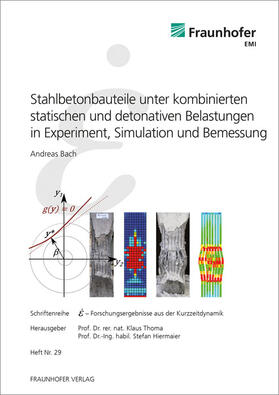 Bach / Thoma / Hiermaier | Stahlbetonbauteile unter kombinierten statischen und detonativen Belastungen in Experiment, Simulation und Bemessung | Buch | 978-3-8396-1028-2 | sack.de