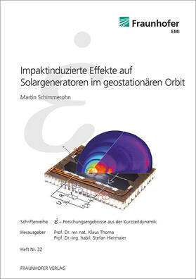 Schimmerohn / Hiermaier / Thoma | Impaktinduzierte Effekte auf Solargeneratoren im geostationären Orbit | Buch | 978-3-8396-1058-9 | sack.de