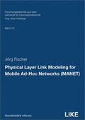 Fischer / Heuberger / Fraunhofer IIS |  Physical Layer Link Modeling for Mobile Ad-Hoc Networks (MANET). | Buch |  Sack Fachmedien