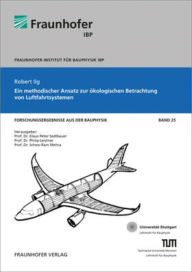 Ilg / Sedlbauer / Leistner |  Ein methodischer Ansatz zur ökologischen Betrachtung von Luftfahrtsystemen. | Buch |  Sack Fachmedien