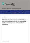 Baiker / Fraunhofer IWM, Freiburg / Brsg. |  Mikrostruktursimulationen zur Ermittlung von Materialeigenschaften für Blechwerkstoffe und Anwendung in der Umformsimulation. | Buch |  Sack Fachmedien