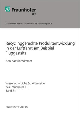 Wimmer / Fraunhofer ICT | Recyclinggerechte Produktentwicklung in der Luftfahrt am Beispiel Fluggastsitz | Buch | 978-3-8396-1090-9 | sack.de