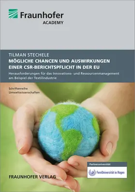 Stechele / Fraunhofer Academy |  Mögliche Chancen und Auswirkungen einer CSR-Berichtspflicht in der EU | Buch |  Sack Fachmedien