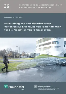 Diederichs / Spath / Bullinger |  Entwicklung von verhaltensbasierten Verfahren zur Erkennung von Fahrerintention für die Prädiktion von Fahrmanövern | Buch |  Sack Fachmedien