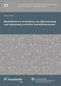 Kötter / Fraunhofer IAO / Fraunhofer IAO, Stuttgart |  Modellbasierte Architektur zur Überwachung und Anpassung verteilter Geschäftsprozesse. | Buch |  Sack Fachmedien
