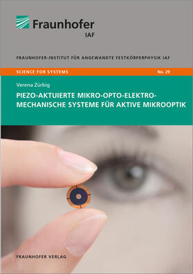 Zürbig / Fraunhofer IAF | Piezo-aktuierte mikro-opto-elektro-mechanische Systeme für aktive Mikrooptik | Buch | 978-3-8396-1132-6 | sack.de