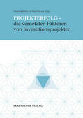 Seiferlein / Michaelis / Woyczyk |  Projekterfolg - die vernetzten Faktoren von Investitionsprojekten | eBook | Sack Fachmedien
