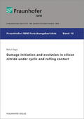Raga / Fraunhofer IWM |  Damage initiation and evolution in silicon nitride under cyclic and rolling contact | Buch |  Sack Fachmedien