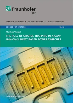 Wespel / Wagner / Fraunhofer IAF |  The role of charge trapping in AlGaN/GaN-on-Si HEMT based power switches | Buch |  Sack Fachmedien
