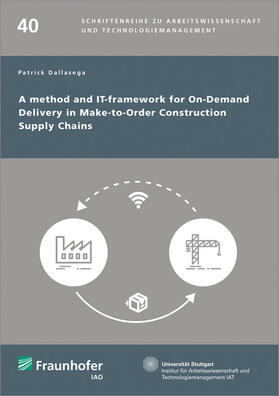 Dallasega / Spath / Bullinger | A method and IT-framework for On-Demand Delivery in Make-to-Order Construction Supply Chains. | Buch | 978-3-8396-1205-7 | sack.de