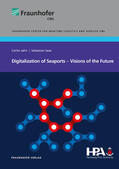 Jahn / Brümmerstedt / Saxe |  Digitalization of Seaports - Visions of the Future | eBook | Sack Fachmedien