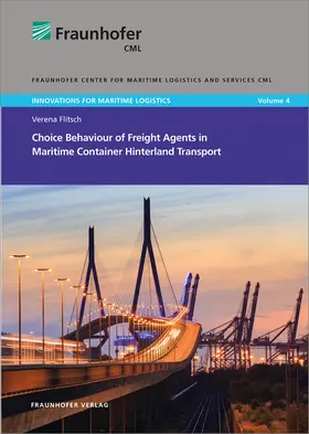 Flitsch / Jahn / Fraunhofer CML |  Choice Behaviour of Freight Agents in Maritime Container Hinterland Transport. | Buch |  Sack Fachmedien