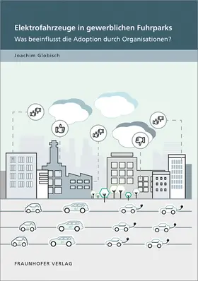 Globisch / Fraunhofer ISI |  Elektrofahrzeuge in gewerblichen Fuhrparks | Buch |  Sack Fachmedien