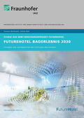 Borkmann / Rief / Fraunhofer IAO, Stuttgart |  FutureHotel Baderlebnis 2030 | eBook | Sack Fachmedien