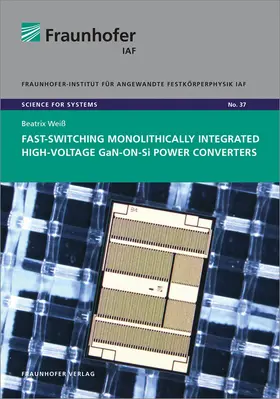 Weiß / Fraunhofer IAF, Freiburg |  Fast-Switching Monolithically Integrated High-Voltage GaN-on-Si Power Converters | Buch |  Sack Fachmedien