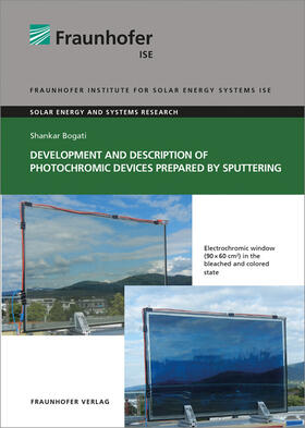 Bogati / Fraunhofer ISE, Freiburg | Development and Description of Photochromic Devices Prepared by Sputtering. | Buch | 978-3-8396-1372-6 | sack.de