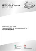 Ariza Alvarez / Jochem / Fraunhofer IPK, Berlin |  Vorgehensmodell zur Methodenauswahl in Six-Sigma-Projekten. | Buch |  Sack Fachmedien