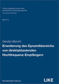 Gerhäuser / Ulbricht / Fraunhofer IIS, Erlangen |  Erweiterung des Dynamikbereichs von direktabtastenden Hochfrequenz-Empfängern. | Buch |  Sack Fachmedien