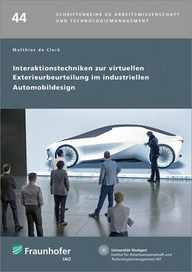 de Clerk / Fraunhofer IAO, Stuttgart | Interaktionstechniken zur virtuellen Exterieurbeurteilung im industriellen Automobildesign. | Buch | 978-3-8396-1402-0 | sack.de