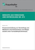 Stier / Fraunhofer IGB, Stuttgart |  Prozessentwicklung zur Herstellung von Methanol und Ameisensäure aus Biogas mittels einer Formaldehyd-Dismutase. | Buch |  Sack Fachmedien