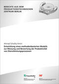 Uhlmann / Amini / Jochem |  Entwicklung eines methodenbasierten Modells zur Messung und Bewertung der Produktivität von Dienstleistungsprozessen | Buch |  Sack Fachmedien