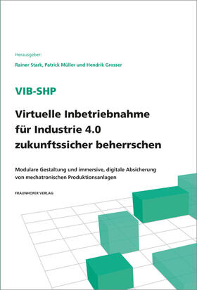 Kind / Stark / Kirsch | ViB-SHP - Virtuelle Inbetriebnahme für Industrie 4.0 zukunftssicher beherrschen. | Buch | 978-3-8396-1416-7 | sack.de