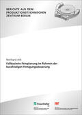 Arlt / Kohl / Fraunhofer IPK, Berlin |  Fallbasierte Feinplanung im Rahmen der kurzfristigen Fertigungssteuerung. | Buch |  Sack Fachmedien
