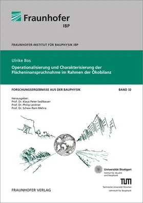 Bos / Sedlbauer / Hauser |  Operationalisierung und Charakterisierung der Flächeninanspruchnahme im Rahmen der Ökobilanz | Buch |  Sack Fachmedien