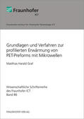 Graf / Fraunhofer ICT, Pfinztal |  Grundlagen und Verfahren zur profilierten Erwärmung von PET-Preforms mit Mikrowellen. | Buch |  Sack Fachmedien