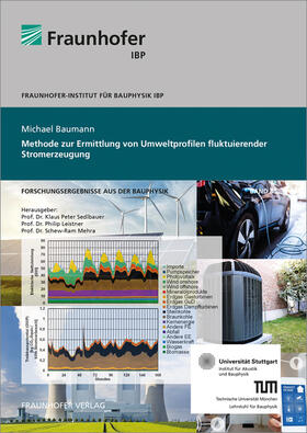 Baumann / Sedlbauer / Leistner |  Methode zur Ermittlung von Umweltprofilen fluktuierender Stromerzeugung. | Buch |  Sack Fachmedien