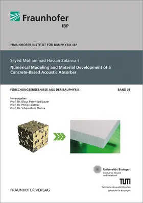 Sedlbauer / Leistner / Mehra |  Numerical Modeling and Material Development of a Concrete-Based Acoustic Absorber | Buch |  Sack Fachmedien