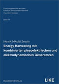 Heuberger / Zessin |  Energy Harvesting mit kombinierten piezoelektrischen und elektrodynamischen Generatoren. | Buch |  Sack Fachmedien
