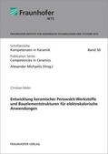 Michaelis / Molin / Fraunhofer IKTS, Dresden |  Entwicklung keramischer Perowskit-Werkstoffe und Bauelementstrukturen für elektrokalorische Anwendungen. | Buch |  Sack Fachmedien