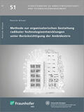 Olivan / Fraunhofer IAO, Stuttgart |  Methode zur organisatorischen Gestaltung radikaler Technologieentwicklungen unter Berücksichtigung der Ambidextrie. | Buch |  Sack Fachmedien