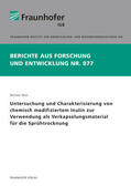 Walz / Fraunhofer IGB, Stuttgart |  Untersuchung und Charakterisierung von chemisch modifiziertem Inulin zur Verwendung als Verkapselungsmaterial für die Sprühtrocknung. | Buch |  Sack Fachmedien