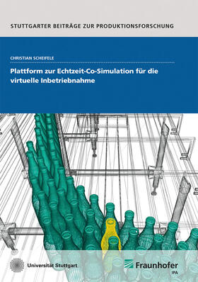 Scheifele / Fraunhofer IPA, Stuttgart | Plattform zur Echtzeit-Co-Simulation für die virtuelle Inbetriebnahme. | Buch | 978-3-8396-1534-8 | sack.de