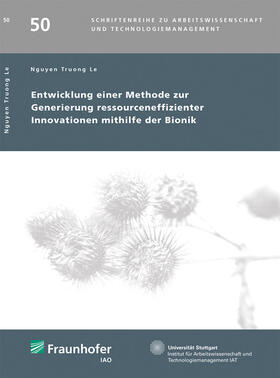 Truong Le / Fraunhofer IAO, Stuttgart |  Entwicklung einer Methode zur Generierung ressourceneffizienter Innovationen mithilfe der Bionik. | Buch |  Sack Fachmedien