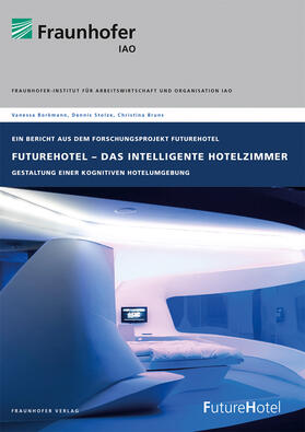 Borkmann / Stolze / Bruns | FutureHotel - Das intelligente Hotelzimmer | Buch | 978-3-8396-1547-8 | sack.de