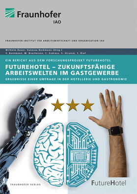 Bauer / Borkmann / Brecheisen | FutureHotel - Zukunftsfähige Arbeitswelten im Gastgewerbe | Buch | 978-3-8396-1548-5 | sack.de