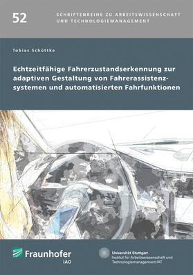 Schüttke / Spath / Bullinger |  Echtzeitfähige Fahrerzustandserkennung zur adaptiven Gestaltung von Fahrerassistenzsystemen und automatisierten Fahrfunktionen. | Buch |  Sack Fachmedien
