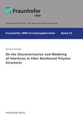 Schober / Fraunhofer IWM, Freiburg |  On the Characterization and Modeling of  Interfaces in Fiber Reinforced Polymer Structures. | Buch |  Sack Fachmedien