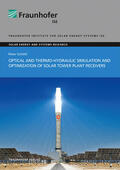 Schöttl / Fraunhofer ISE, Freiburg / Brsg. |  Optical and Thermo-Hydraulic Simulation and Optimization of Solar Tower Plant Receivers. | Buch |  Sack Fachmedien