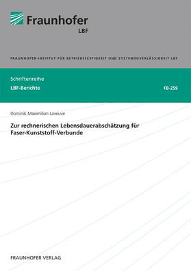 Laveuve / Fraunhofer LBF, Darmstadt |  Zur rechnerischen Lebensdauerabschätzung für Faser-Kunststoff-Verbunde. | Buch |  Sack Fachmedien