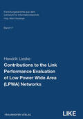 Lieske / Heuberger / Fraunhofer IIS, Erlangen |  Contributions to the Link Performance Evaluation of Low Power Wide Area (LPWA) Networks. | Buch |  Sack Fachmedien