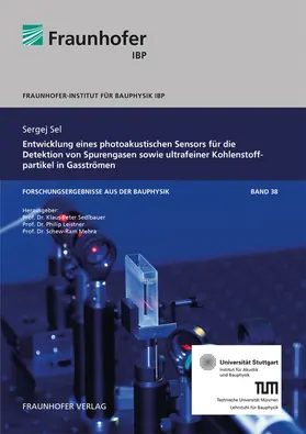 Sedlbauer / Leistner / Mehra | Entwicklung eines photoakustischen Sensors für die Detektion von Spurengasen sowie ultrafeiner Kohlenstoffpartikel in Gasströmen | Buch | 978-3-8396-1584-3 | sack.de