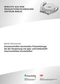 Uhlmann / Stawiszynski / Fraunhofer IPK, Berlin |  Einsatzverhalten keramischer Fräswerkzeuge bei der Zerspanung von glas- und kohlenstofffaserverstärkten Kunststoffen. | Buch |  Sack Fachmedien