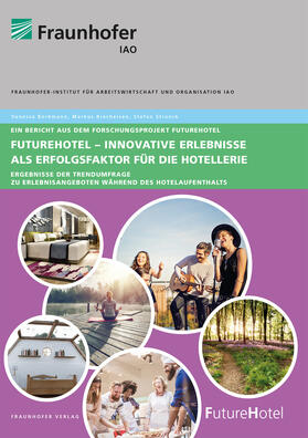 Borkmann / Brecheisen / Strunck | FutureHotel - Innovative Erlebnisse als Erfolgsfaktor für die Hotellerie | E-Book | sack.de