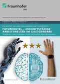 Bauer / Borkmann / Brecheisen |  FutureHotel - Zukunftsfähige Arbeitswelten im Gastgewerbe | eBook | Sack Fachmedien
