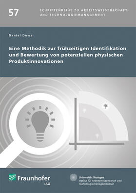Spath / Bullinger / Duwe | Eine Methodik zur frühzeitigen Identifikation und Bewertung von potenziellen physischen Produktinnovationen. | Buch | 978-3-8396-1648-2 | sack.de